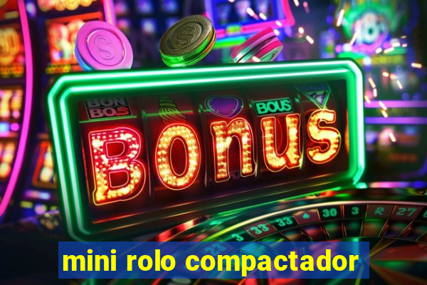 mini rolo compactador